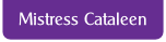 Mistress Cataleen.